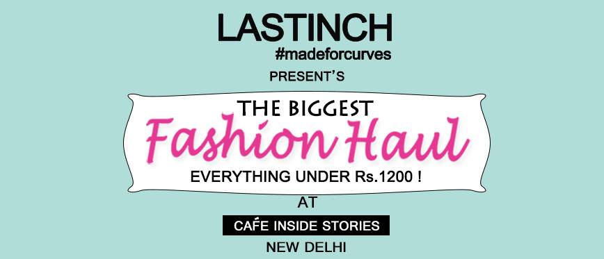 Lastinch to bring The Biggest Fashion Haul to Saket, New Delhi